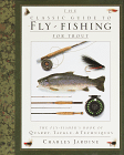 The Classic Guide to Fly-Fishing for Trout/the Fly-Fishers Book of Quarry, Tackle, and Techniques by Charles Jardine
