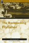 The Backpacking Flyfisher (Nuts 'N' Bolts Guide) by Mark D. Williams