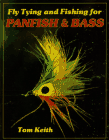Fly Tying and Fishing for Panfish and Bass by Tom Keith 