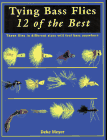Tying Bass Flies : 12 of the Best by Deke Meyer 