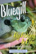 Bluegill Fly Fishing and Flies