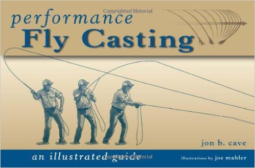 Performance Fly Casting: An Illustrated Guide